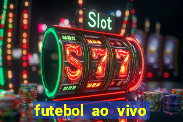 futebol ao vivo multi canais